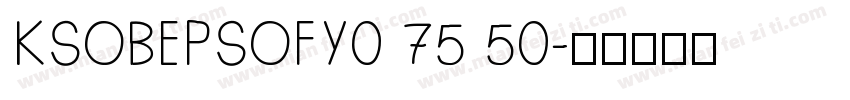KSOBEPSOFY0 75 50字体转换